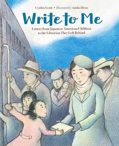 Write to Me: Letters from Japanese American Children to the Librarian They Left Behind von Charlesbridge