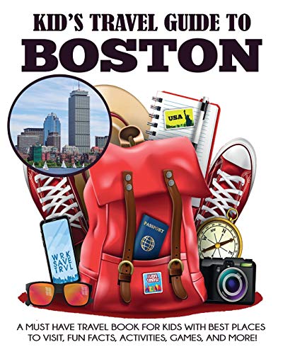Kid's Travel Guide to Boston: A Must Have Travel Book for Kids with Best Places to Visit, Fun Facts, Activities, Games, and More! (Kids' Travel Books, Band 1) von Dylanna Publishing, Inc.