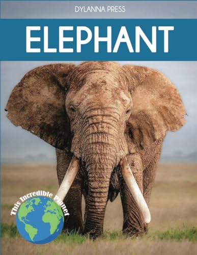 Elephant: Fascinating Animal Facts for Kids (This Incredible Planet) von Dylanna Publishing