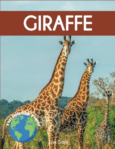 Giraffe: Fascinating Animal Facts for Kids (This Incredible Planet) von Dylanna Publishing