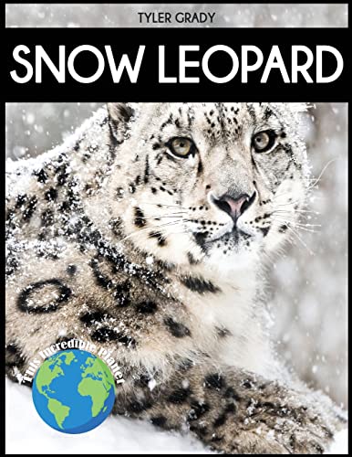 Snow Leopard: Fascinating Animal Facts for Kid (This Incredible Planet) von Dylanna Press