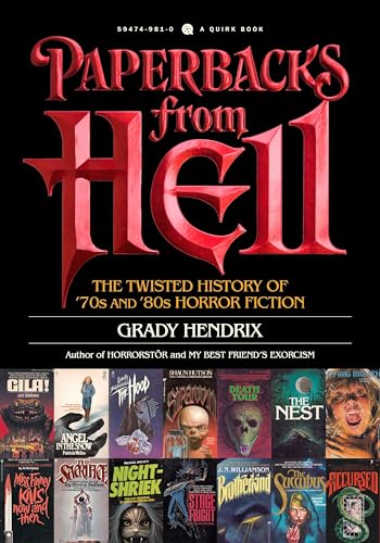 Paperbacks from Hell: The Twisted History of '70s and '80s Horror Fiction von Quirk Books