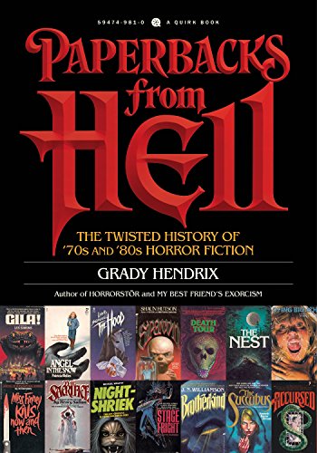 Paperbacks from Hell: The Twisted History of '70s and '80s Horror Fiction von Quirk Books