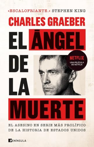 El ángel de la muerte: El asesino en serie más prolífico de la historia de Estados Unidos (NO FICCIÓN NARRATIVA) von Ediciones Península