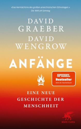 Anfänge: Eine neue Geschichte der Menschheit | Der Nr.1 SPIEGEL-Bestseller von Klett-Cotta