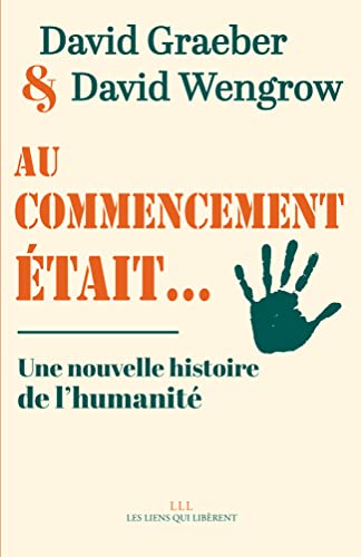 Au commencement était...: Une nouvelle histoire de l'humanité von LIENS LIBERENT