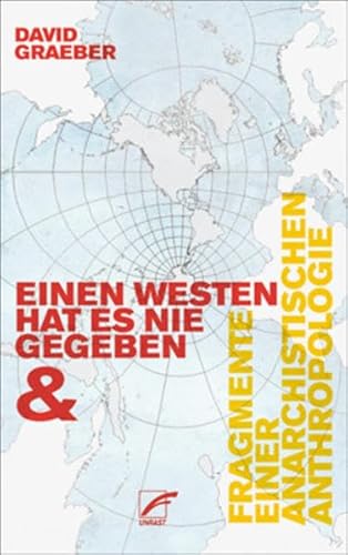Einen Westen hat es nie gegeben & Fragmente einer anarchistischen Anthropologie von Unrast Verlag