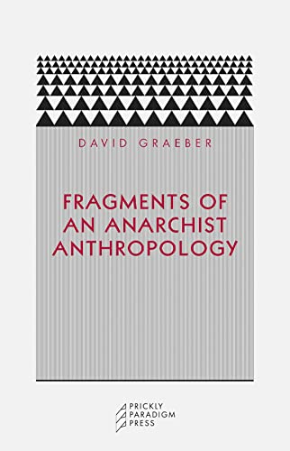 Fragments of an Anarchist Anthropology (Paradigm) von Prickly Paradigm Press