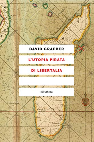 L'utopia pirata di Libertalia L'utopia pirata di Libertalia