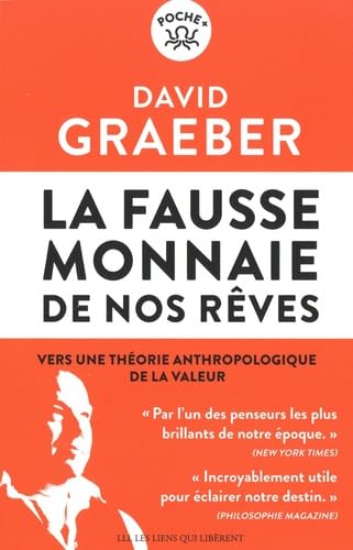 La fausse monnaie de nos rêves: Vers une théorie anthropologique de la valeur La fausse monnaie de nos rêves: Vers une théorie anthropologique de la valeur von LIENS LIBERENT