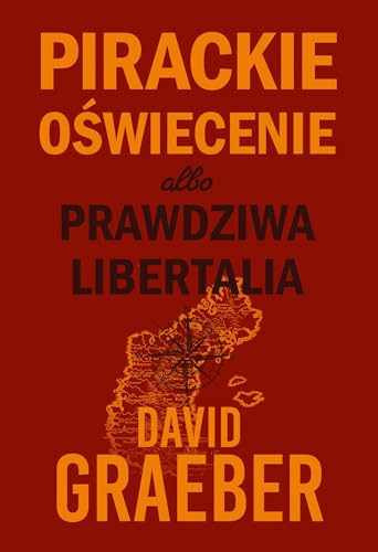 Pirackie Oświecenie albo prawdziwa Libertalia von Zysk i S-ka