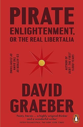 Pirate Enlightenment, or the Real Libertalia: Buccaneers, Women Traders and Mock Kingdoms in Eighteenth Century Madagascar von Penguin