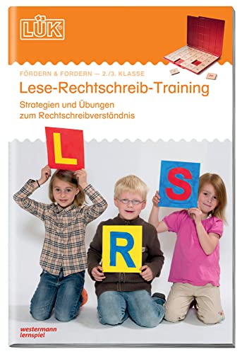 LÜK: 2./3. Klasse - Deutsch Lese-Rechtschreib-Training: Strategien und Übungen zum Rechtschreibverständnis (LÜK-Übungshefte: Deutsch) von LÜK