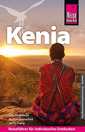 Reise Know-How Reiseführer Kenia: Reiseführer für individuelles Entdecken von Reise Know-How Rump GmbH
