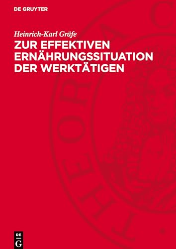 Zur effektiven Ernährungssituation der Werktätigen: Drei Aufsätze von De Gruyter