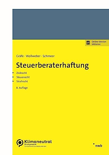 Steuerberaterhaftung: Zivilrecht - Steuerrecht - Strafrecht von NWB Verlag