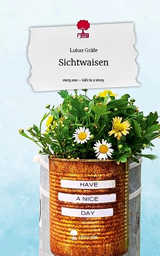 Sichtwaisen. Life is a Story - story.one