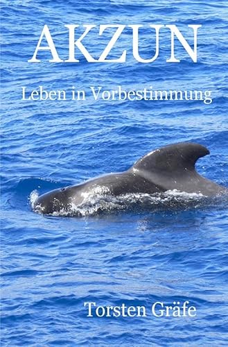 AKZUN: Leben in Vorbestimmung