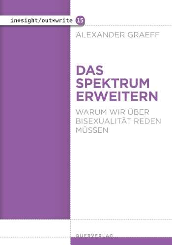 Das Spektrum erweitern: Warum wir über Bisexualität reden müssen von Querverlag