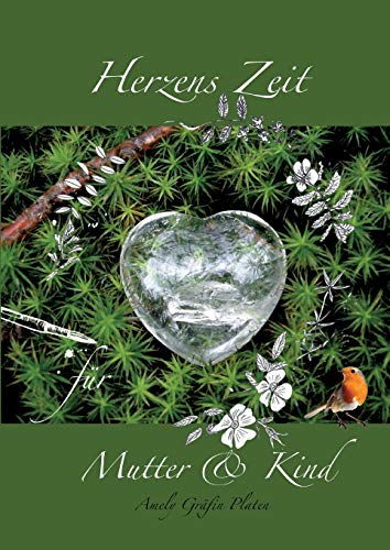 Herzens Zeit für Mutter und Kind: Für ein kreatives und herzerwärmendes Miteinander von Mutter und Kind! Herzens Zeit für Mutter und Kind: Für ein kreatives und herzerwärmendes Miteinander von Mutter und Kind!