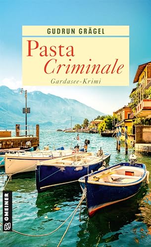 Pasta Criminale: Gardasee-Krimi (Köchin Doro Ritter)