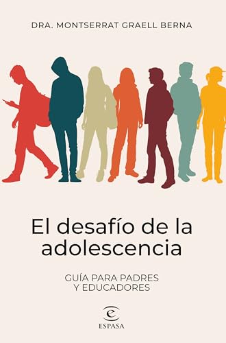 El desafío de la adolescencia: Guía para padres y educadores (NO FICCIÓN)