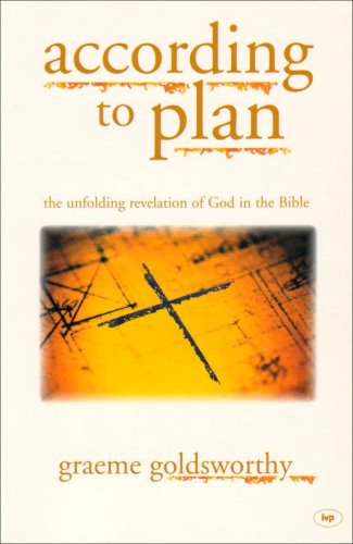 According to Plan: The Unfolding Revelation of God in the Bible