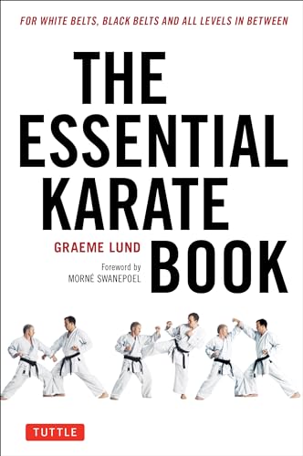 The Essential Karate Book: For White Belts, Black Belts and All Levels In Between: For White Belts, Black Belts and All Levels in Between [Online Companion Video Included] von Tuttle Publishing