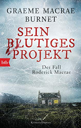 Sein blutiges Projekt - Der Fall Roderick Macrae: Kriminalroman