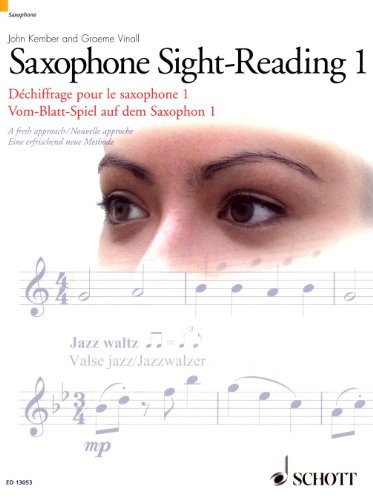 Saxophone Sight-Reading 1: Eine erfrischend neue Methode. Vol. 1. Saxophon.: A Fresh Approach/Nouvelle Approche/Eine Erfrischend Neue Methode (Schott Sight-Reading Series) von Schott