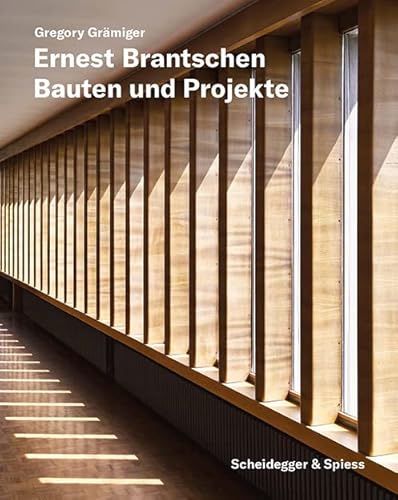 Ernest Brantschen: Bauten und Projekte von Scheidegger & Spiess
