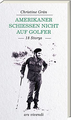 Amerikaner schießen nicht auf Golfer: 18 packende Stories auf weltberühmten Golfplätzen - Ein humorvolles und vielseitiges Leseerlebnis voller Abenteuer, Spannung und Golfplatz-Geschichten: 18 Storys Amerikaner schießen nicht auf Golfer: 18 packende Stories auf weltberühmten Golfplätzen - Ein humorvolles und vielseitiges Leseerlebnis voller Abenteuer, Spannung und Golfplatz-Geschichten: 18 Storys