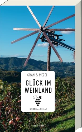 Glück im Weinland – Österreichischer Krimi mit Chefinspektor Martin Glück - Mord, Geheimnisse und düstere Vergangenheit in der malerischen Südsteiermark (Martin-Glück-Reihe, Band 8): Kriminalroman von Ars Vivendi