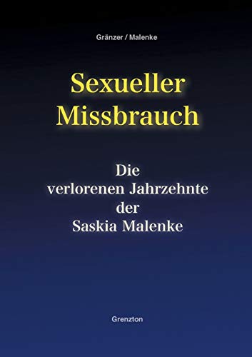 Sexueller Missbrauch - Die verlorenen Jahrzehnte der Saskia Malenke von Books on Demand
