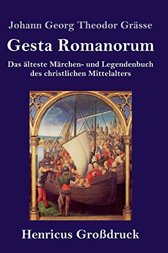 Gesta Romanorum (Großdruck): Das älteste Märchen- und Legendenbuch des christlichen Mittelalters