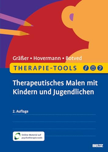 Therapie-Tools Therapeutisches Malen mit Kindern und Jugendlichen: Mit Online-Material und Malvorlagen (Beltz Therapie-Tools)