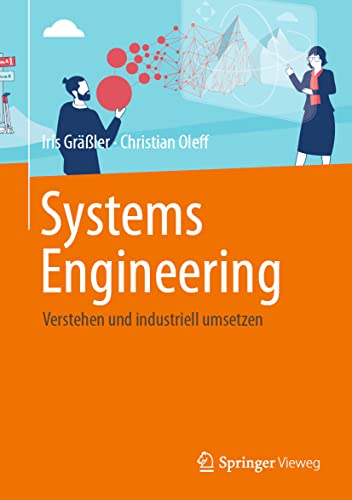 Systems Engineering: Verstehen und industriell umsetzen von Springer Vieweg