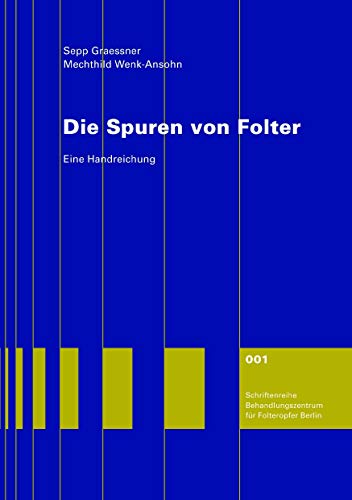 Die Spuren von Folter: Eine Handreichung (Schriftenreihe)