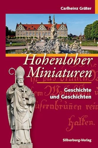 Hohenloher Miniaturen: Geschichte und Geschichten