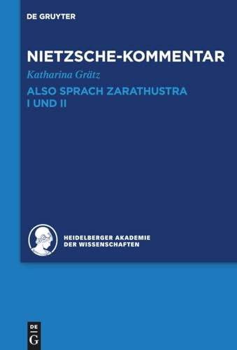 Kommentar zu Nietzsches "Also sprach Zarathustra" I und II (Historischer und kritischer Kommentar zu Friedrich Nietzsches Werken)
