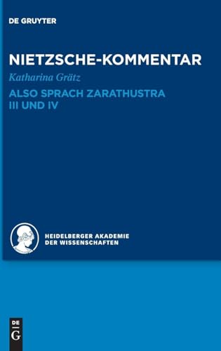 Kommentar zu Nietzsches "Also sprach Zarathustra" III und IV (Historischer und kritischer Kommentar zu Friedrich Nietzsches Werken) von de Gruyter