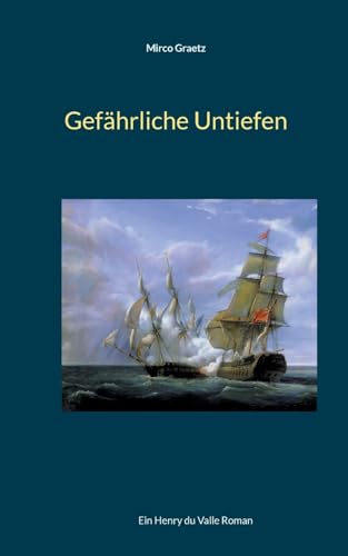 Gefährliche Untiefen: Ein Henry du Valle Roman (Henry du Valle-Reihe) von BoD – Books on Demand