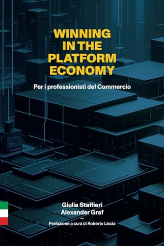 Winning In The Platform Economy: Per i professionisti del Commercio von Independently published