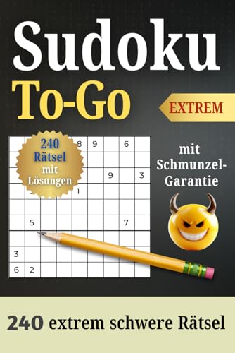 Sudoku To-Go Extrem Schwer: 240 Rätsel für Erwachsene - Humorvoll und Augenschonend von Independently published