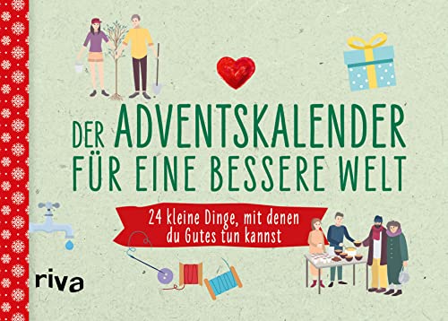 Der Adventskalender für eine bessere Welt: 24 kleine Dinge, mit denen du Gutes tun kannst von RIVA