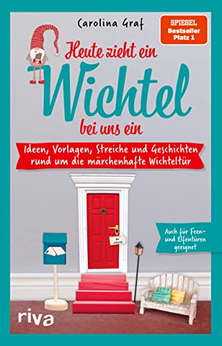 Heute zieht ein Wichtel bei uns ein: Ideen, Vorlagen, Streiche und Geschichten rund um die märchenhafte Wichteltür. Das ideale Buch für Advent und ... Advent und Weihnachten. SPIEGEL-Bestseller #1 Heute zieht ein Wichtel bei uns ein: Ideen, Vorlagen, Streiche und Geschichten rund um die märchenhafte Wichteltür. Das ideale Buch für Advent und ... Advent und Weihnachten. SPIEGEL-Bestseller #1