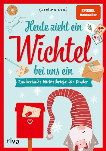 Heute zieht ein Wichtel bei uns ein: Zauberhafte Wichtelbriefe für Kinder. Für Advent, Weihnachten. Vorgefertigte Briefe mit neuen Aufgaben, Streichen, Aktionen. SPIEGEL-Bestseller von Riva