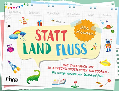Statt Land Fluss für Kinder: Das Spielebuch mit 50 abwechslungsreichen Kategorien – Die lustige Variante von Stadt-Land-Fluss. Perfekt für Zuhause und unterwegs. Für Kinder ab 7 Jahren Statt Land Fluss für Kinder: Das Spielebuch mit 50 abwechslungsreichen Kategorien – Die lustige Variante von Stadt-Land-Fluss. Perfekt für Zuhause und unterwegs. Für Kinder ab 7 Jahren