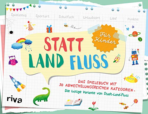 Statt Land Fluss für Kinder: Das Spielebuch mit 50 abwechslungsreichen Kategorien – Die lustige Variante von Stadt-Land-Fluss. Perfekt für Zuhause und unterwegs. Für Kinder ab 7 Jahren von RIVA