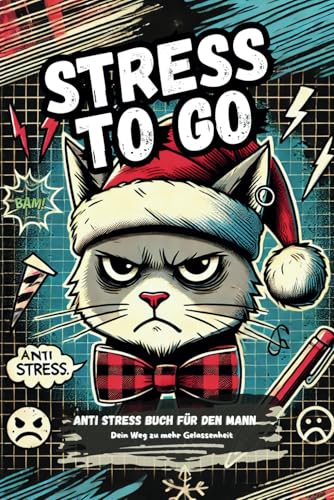 STRESS TO GO! Das Anti Stress Buch für den Mann. Dein Weg zu mehr Gelassenheit!: Für die maskuline Meisterschaft im Umgang mit dem ganzen Schlamassel des Lebens! STRESS TO GO! Das Anti Stress Buch für den Mann. Dein Weg zu mehr Gelassenheit!: Für die maskuline Meisterschaft im Umgang mit dem ganzen Schlamassel des Lebens!
